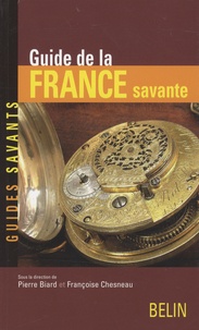 Françoise Chesneau - Guide de la France savante.