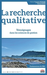 Françoise Chevalier et L. Martin Cloutier - La recherche qualitative - Témoignages dans les sciences de gestion.