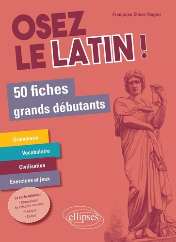 Osez le latin !. 50 fiches grands débutants