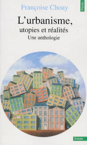 Françoise Choay - L'Urbanisme. Utopies Et Realites, Une Anthologie.