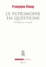 Françoise Choay - Le patrimoine en question - Anthologie pour un combat.