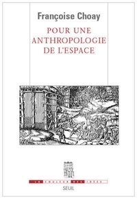 Françoise Choay - Pour une anthropologie de l'espace.