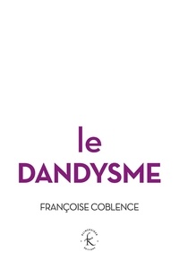 Françoise Coblence - Le dandysme.