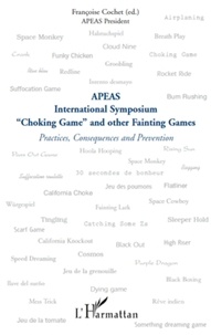 Françoise Cochet - Apeas - International Symposium, "Choking Game" and other Fainting Games.