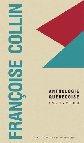 Françoise Collin - Anthologie québécoise - 1977-2000.