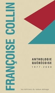Françoise Collin et Marie-Blanche Tahon - Françoise Collin - Anthologie québécoise, 1977-2000.