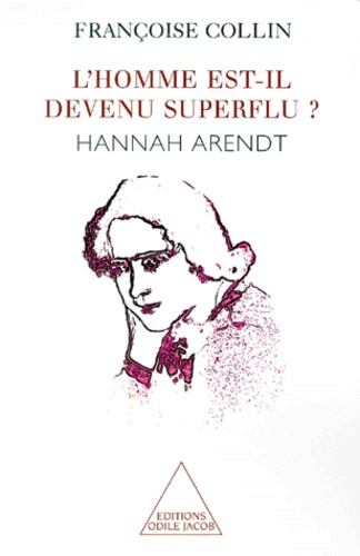 L'HOMME EST-IL DEVENU SUPERFLU ? Hannah Arendt