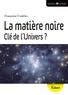 Françoise Combes et Françoise Combes - La matière noire, clé de l'univers ?.