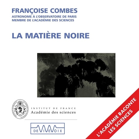 Françoise Combes - La Matière noire.