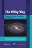 Françoise Combes - The milky way - Structure, Dynamics, Formation and Evolution.