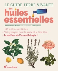 Télécharger Google ebooks en ligne Le guide Terre vivante des huiles essentielles in French