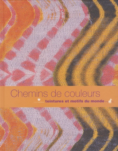 Françoise Cousin - Chemins de couleur - Teintures et motifs du monde.