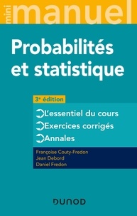 Françoise Couty-Fredon et Jean Debord - Mini Manuel - Probabilités et statistique - 3e éd. - Cours + Annales + Exos.
