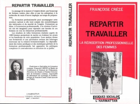 Françoise Crézé - Repartir travailler - La réinsertion professionnelle des femmes.