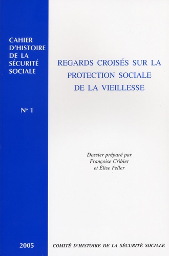 Françoise Cribier - Regards croisés sur la protection sociale de la vieillesse.