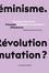 Ecologie/Féminisme. Révolution ou mutation ?