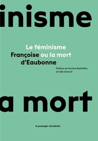 Françoise d' Eaubonne - Le féminisme ou la mort.