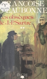 Françoise d' Eaubonne - Les Obsèques de Jean-Paul Sartre (2) : La Mort du prophète.