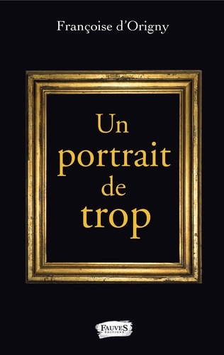 Françoise d' Origny - Un portrait de trop.