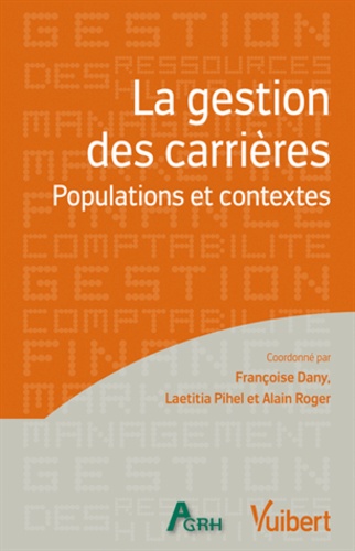 Françoise Dany et Laetitia Pihel - La gestion des carrières - Populations et contextes.