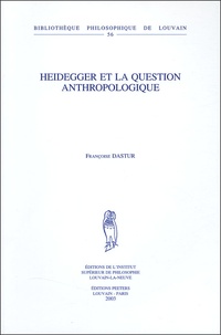 Françoise Dastur - Heidegger et la question anthropologique.