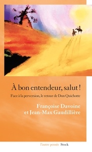 Françoise Davoine et Jean-Max Gaudillière - A bon entendeur, salut !.