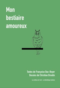 Françoise Dax-Boyer et Christian Broutin - Mon bestiaire amoureux.