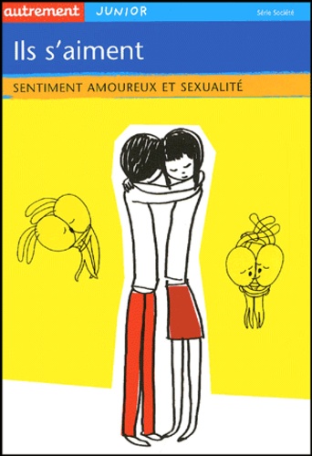 Françoise de Guibert et Delphine Pontegnier - Ils s'aiment - Sentiment amoureux et sexualité.