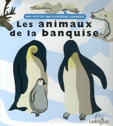 Les animaux de la banquise de Françoise de Guibert - Album - Livre ...