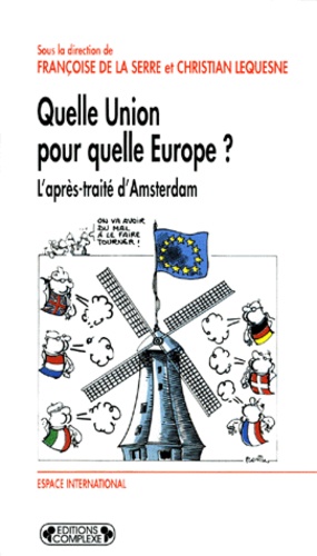 Françoise de La Serre et  Collectif - Quelle Union Pour Quelle  Europe ? L'Apres-Traite D'Amsterdam.