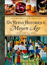 Françoise de Montmollin - Un repas historique - Moyen Age.