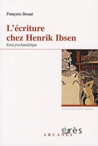 L'écriture chez Henrik Ibsen, un savant nouage
