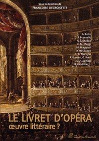 Françoise Decroisette - Le livret d'opéra, oeuvre littéraire ?.