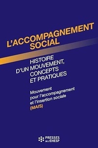 Françoise Degrand - L'accompagnement social, histoire d'un mouvement, concepts et pratiques - Mouvement pour l'accompagnement et l'insertion sociale.