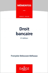 Françoise Dekeuwer-Défossez - DROIT BANCAIRE. - 6ème édition.