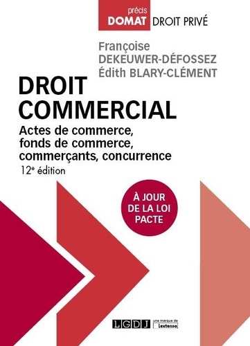 Droit commercial. Actes de commerce, fonds de commerce, commerçants, concurrence 12e édition