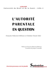 Françoise Dekeuwer-Défossez et Christine Choain - L'autorité parentale en question - Journée d'études des 13 et 14 décembre 2001.