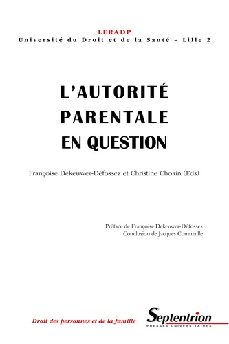 Françoise Dekeuwer-Défossez et Christine Choain - L'autorité parentale en question - Journée d'études des 13 et 14 décembre 2001.