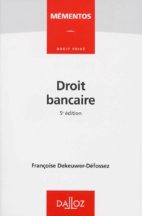 Françoise Dekeuwer-Défossez - MEMENTO DROIT BANCAIRE. - 5ème édition 1995.