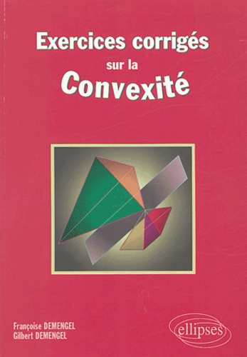 Francoise Demengel et Gilbert Demengel - Exercices corrigés sur la convexité.