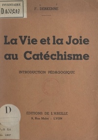 Françoise Derkenne et Paul-Marie Sirot - La vie et la joie au catéchisme - Introduction pédagogique.