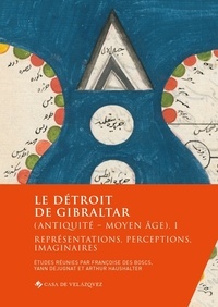 Téléchargements de livres audio en ligne Le détroit de Gibraltar (Antiquité - Moyen Age)  - Volume 1, Représentations, perceptions, imaginaires (Litterature Francaise)
