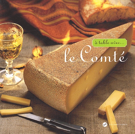 Françoise Desbiez et Jean-Claude Barbeaux - A table avec le comté.