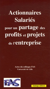Françoise Deukeuwer-Defossez - Les Actionnaires Salariés pour un partage des profits et projets de l'entreprise - Actes du colloque FAS 27 juin 2005 Faculté de Droit de Lille.