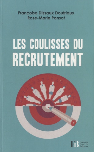 Françoise Dissaux Doutriaux et Rose-Marie Ponsot - Les coulisses du recrutement.