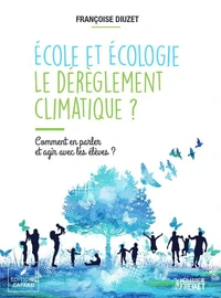 Ecole et écologie : le dérèglement climatique