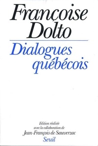 Françoise Dolto - Dialogues Quebecois.
