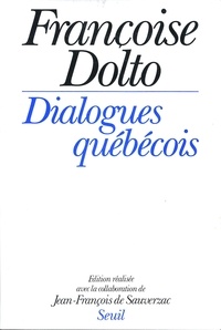 Françoise Dolto - Dialogues Quebecois.