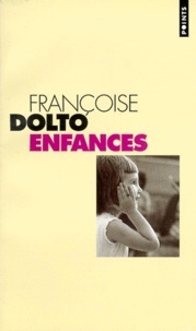 Françoise Dolto - Enfances.