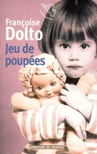 Françoise Dolto - Jeu de poupées.